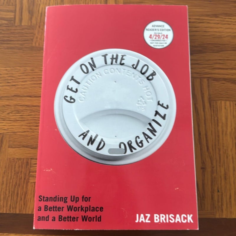 Get on the Job and Organize