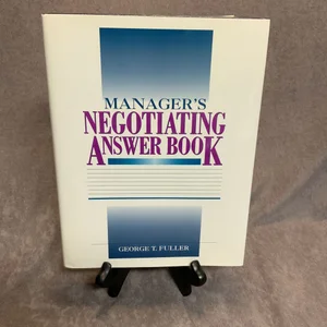 The Manager's Negotiating Answer Book