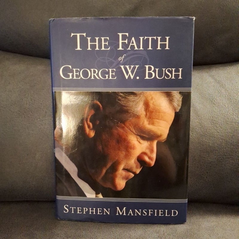 The Faith of George W. Bush