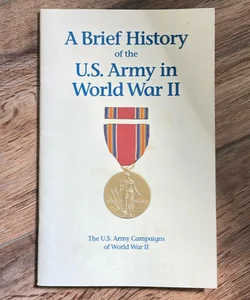 Brief History of the United States Army in World War 2