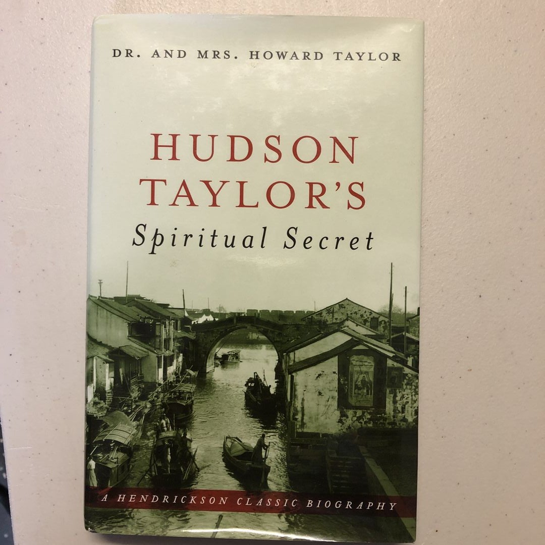 Hudson Taylor's Spiritual Secret