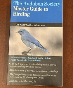 The Audubon Society Master Guide to Birding  (3 Volumes in 1)