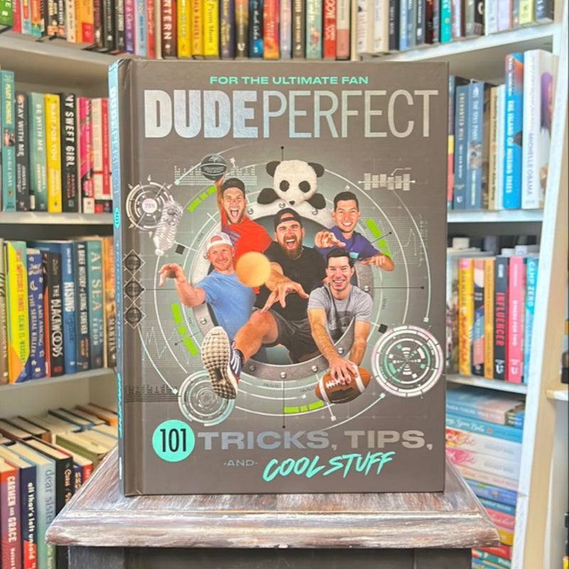 Dude Perfect 101 Tricks, Tips, and Cool Stuff