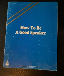 How to be a good speaker