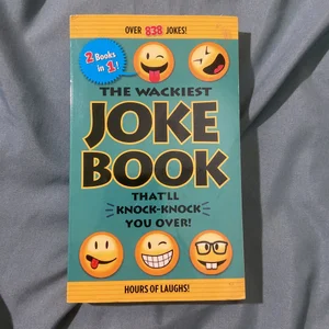 The Wackiest Joke Book That'll Knock-Knock You Over!