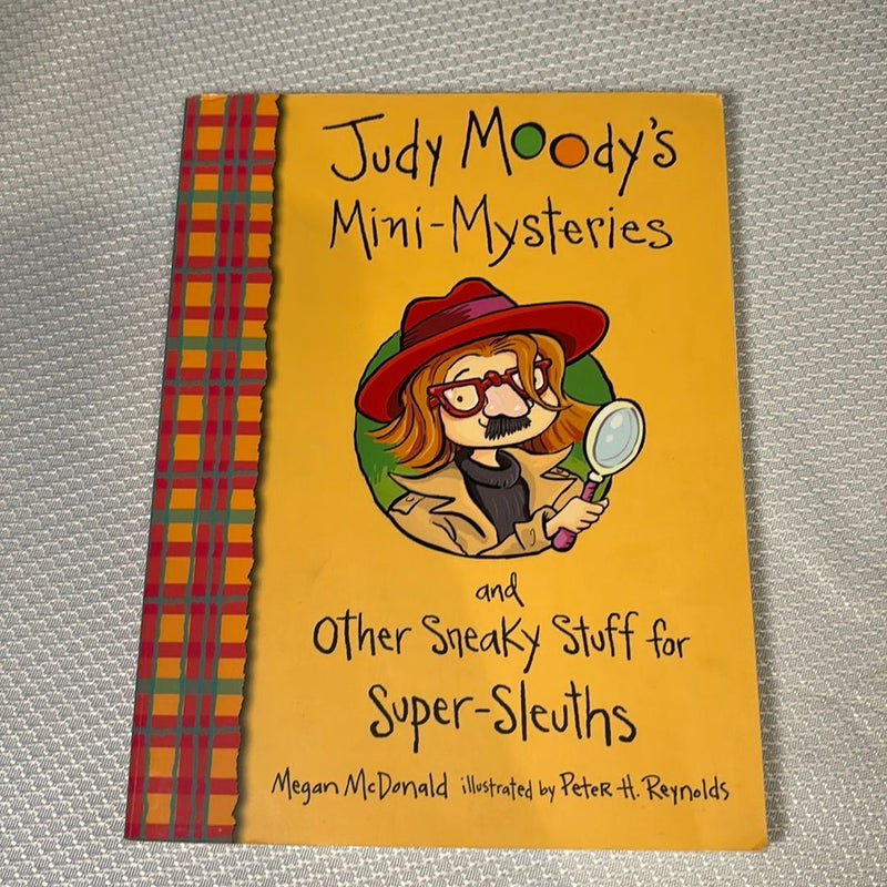 Judy Moody's Mini-Mysteries and Other Sneaky Stuff for Super-Sleuths