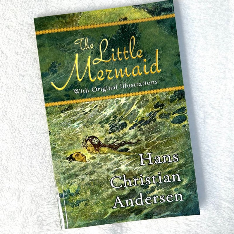 The Little Mermaid (with Original Illustrations)