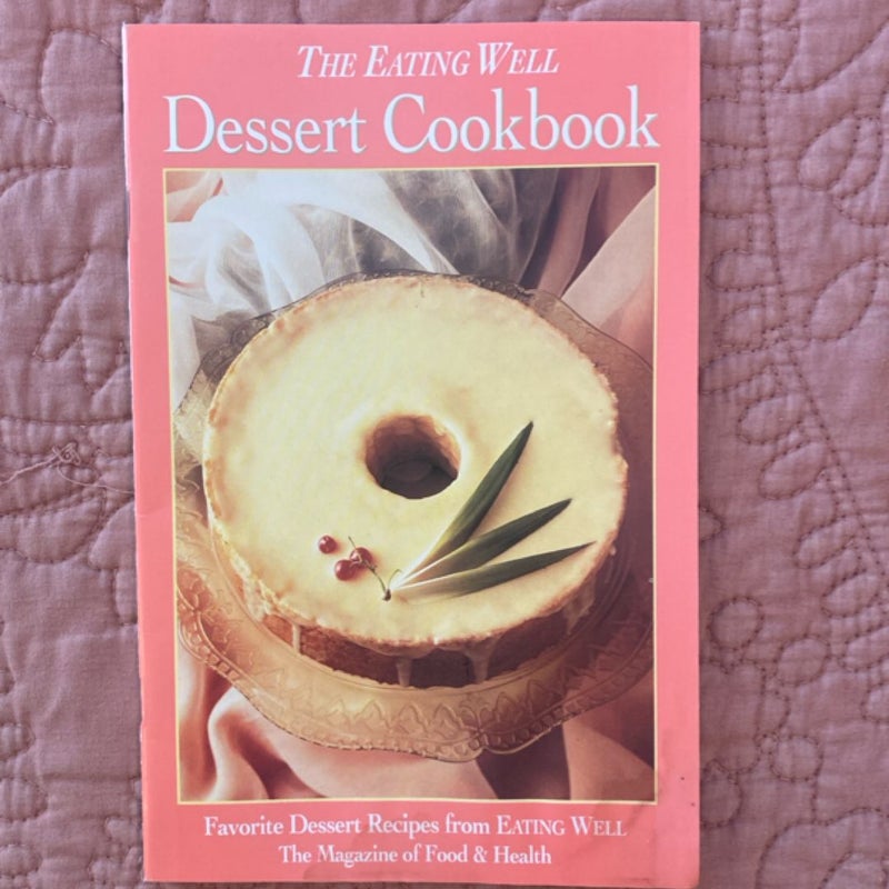 The Eating Well Dessert Cookbook