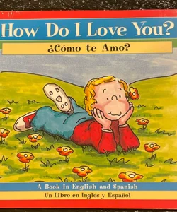 How Do I Love You? Como Te Amo?