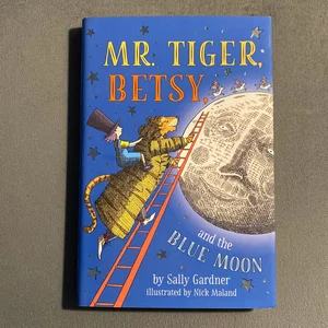 Mr. Tiger, Betsy, and the Blue Moon