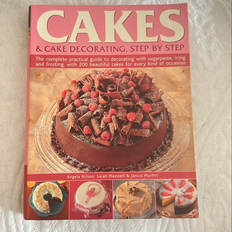 Cakes & Cake Decorating, Step by Step