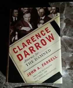 Clarence Darrow Attorney for the Damned