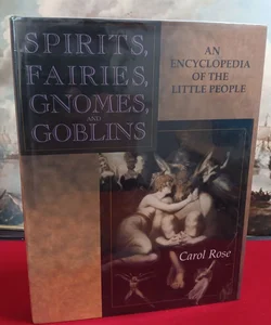 Spirits, Fairies, Gnomes and Goblins