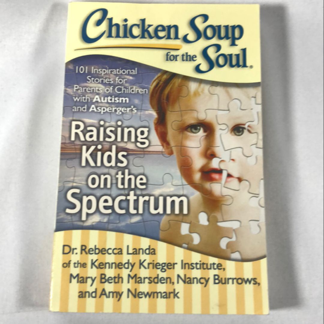 Chicken Soup for the Soul: Raising Kids on the Spectrum