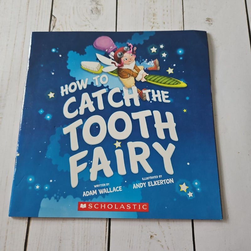 How to Catch the Tooth Fairy