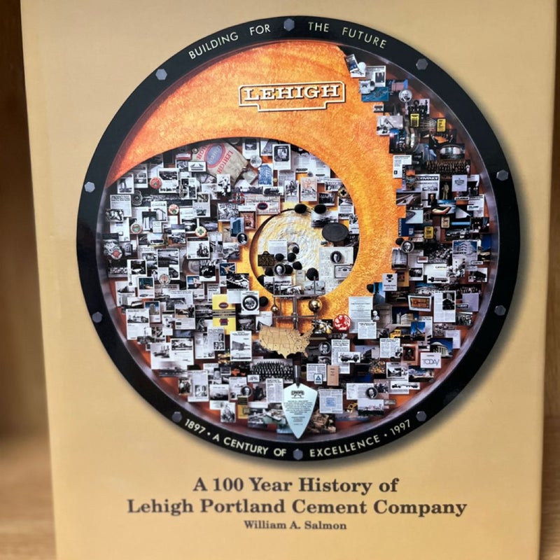 A 100 Year History of Lehigh Portland Cement Company - 1997 - W. Salmon HC DJ
