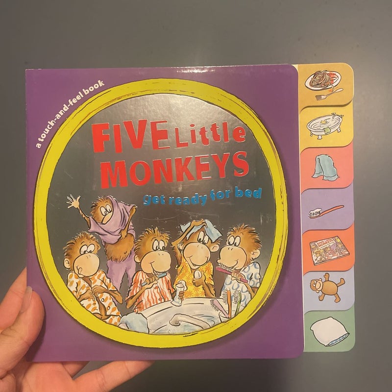 Five Little Monkeys Get Ready for Bed Touch-And-Feel Tabbed Board Book