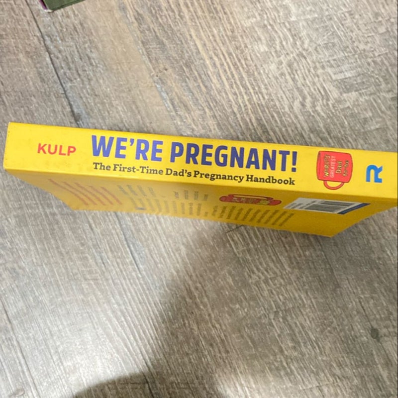 We're Pregnant! the First Time Dad's Pregnancy Handbook