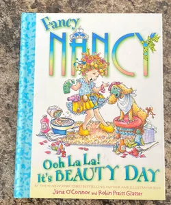 Fancy Nancy Ooh La La! It’s Beauty Day