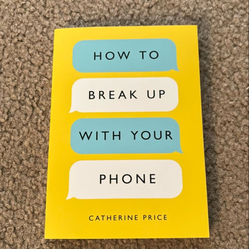 How to Break up with Your Phone