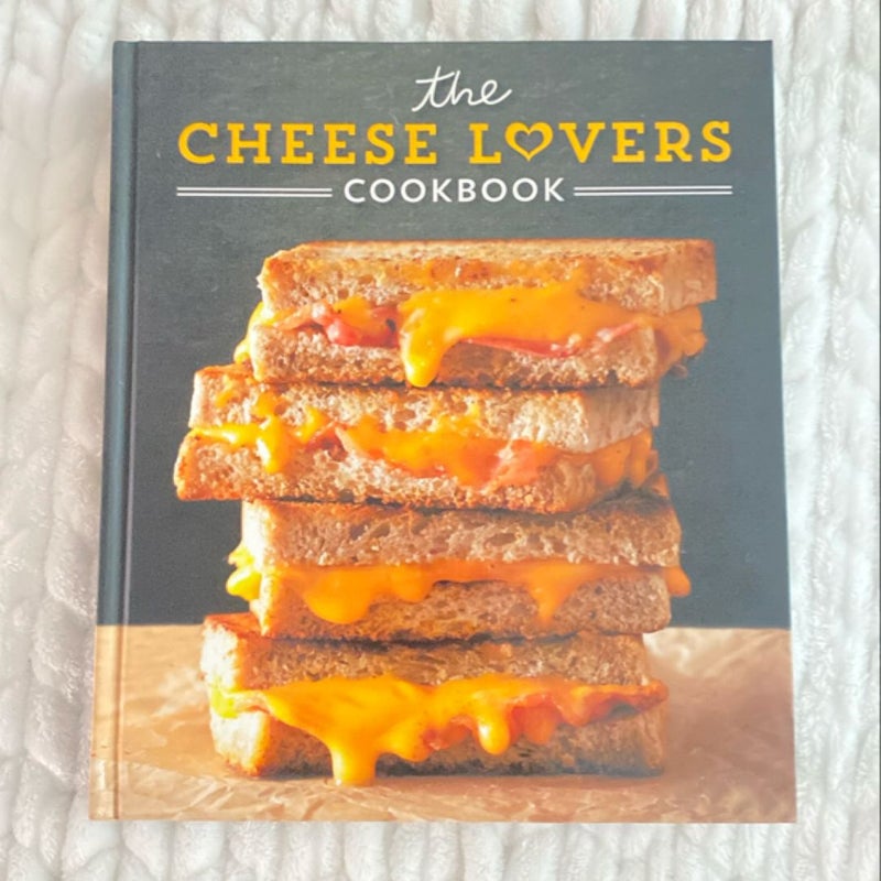 The Cheese Lovers Cookbook