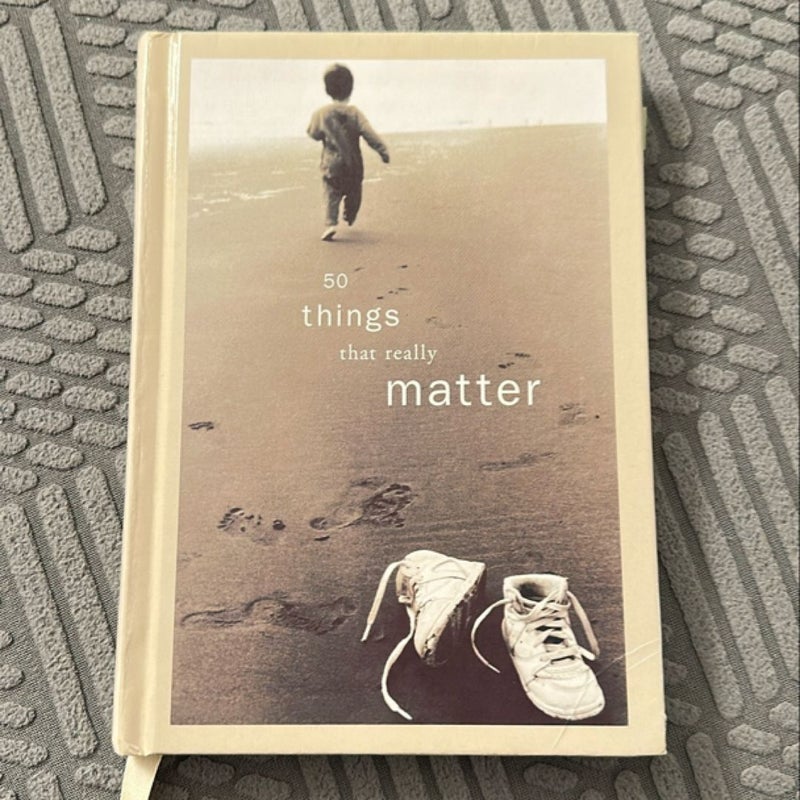 50 Things that really matter