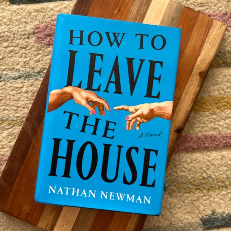 How to Leave the House