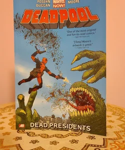 Deadpool - Volume 1: Dead Presidents (marvel Now)