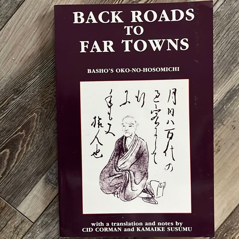 Back Roads to Far Towns: Basho’s Oko-No-Hosomichi