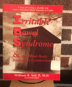 Irritable Bowel Syndrome and the Mind-Body Brain-Gut Connection