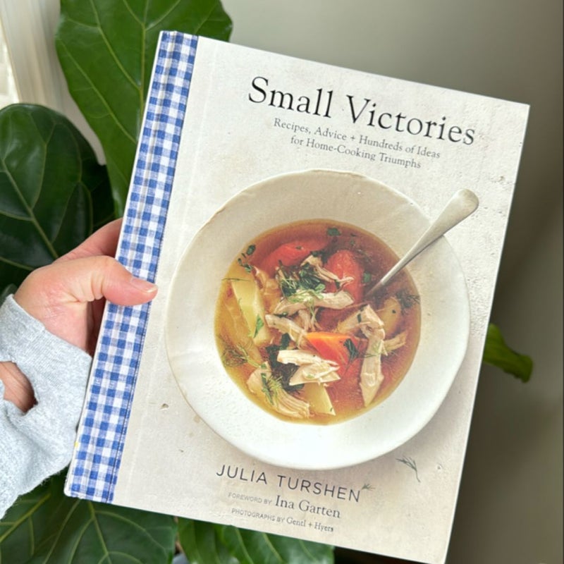 Small Victories: Recipes, Advice + Hundreds of Ideas for Home Cooking Triumphs (Best Simple Recipes, Simple Cookbook Ideas, Cooking Techniques Book)