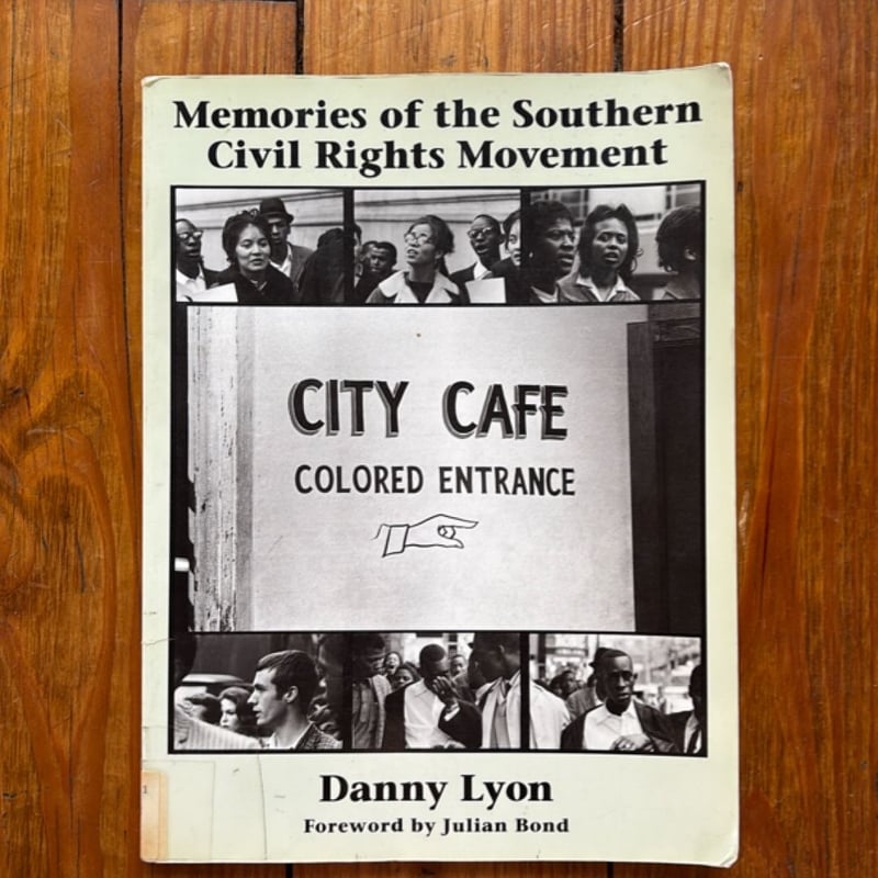 Memories of the Southern Civil Rights Movement by Danny Lyon