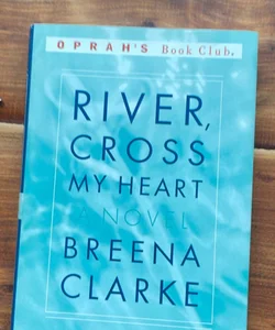 River, Cross My Heart