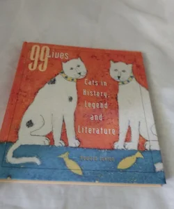 99 Lives Cats in History, Legend and Literature 