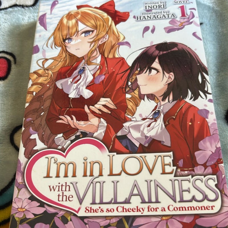 I'm in Love with the Villainess: She's So Cheeky for a Commoner (Light Novel) Vol. 1