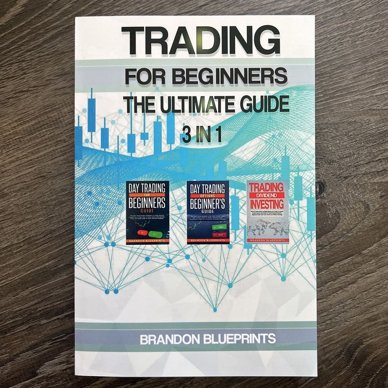 Trading For Beginners The Ultimate Guide 3 in 1