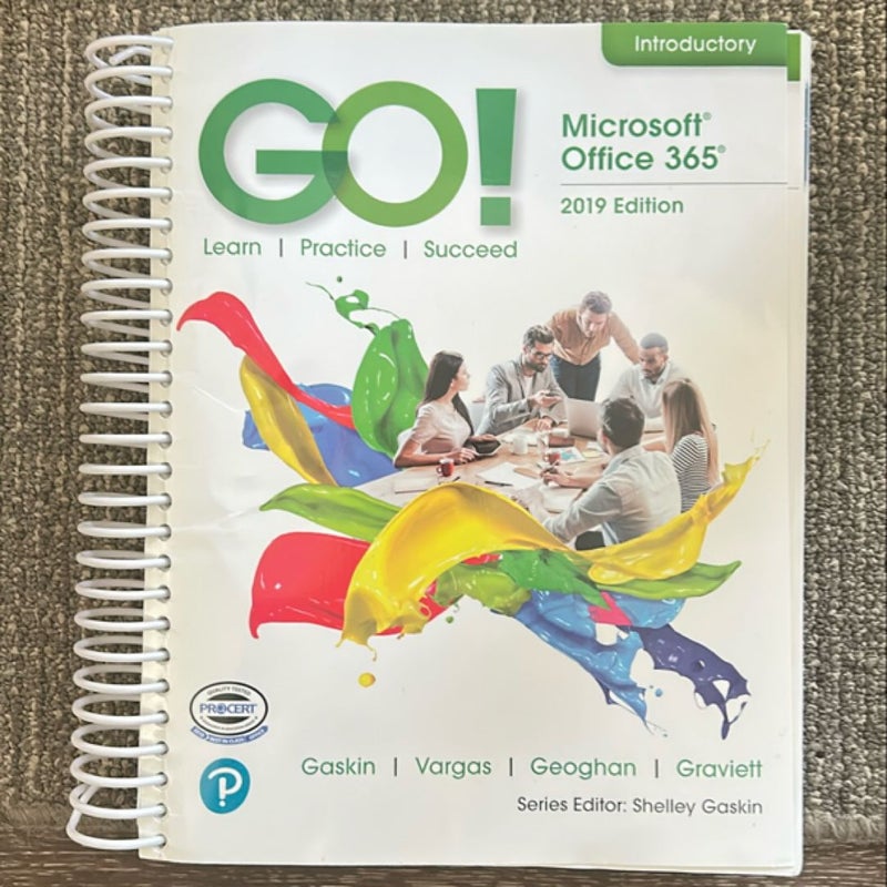 GO! with Microsoft Office 365, 2019 Edition Introductory