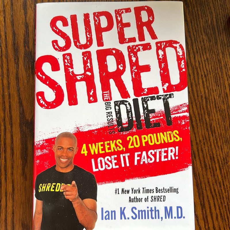 Super Shred: the Big Results Diet