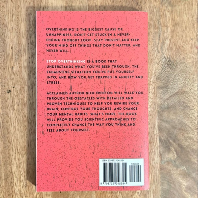 Stop Overthinking: 23 Techniques to Relieve Stress, Stop Negative Spirals, Declutter Your Mind, and Focus on the Present