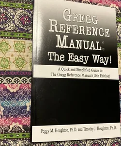 Gregg Reference Manual: the Easy Way! (10th Edition)