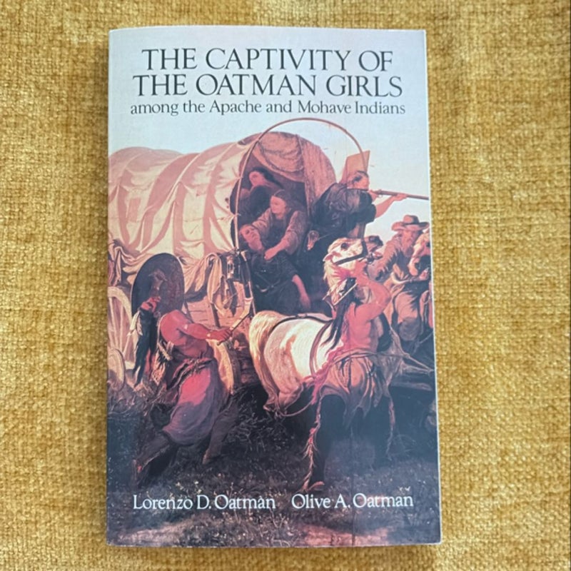 The Captivity of the Oatman Girls among the Apache and Mohave Indians