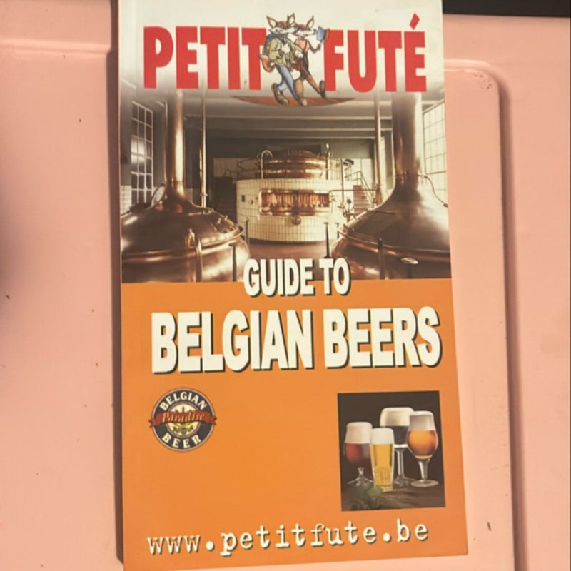 PETIT FUTÉ Guide to Belgian Beers