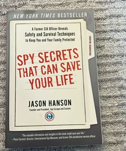 Spy Secrets That Can Save Your Life