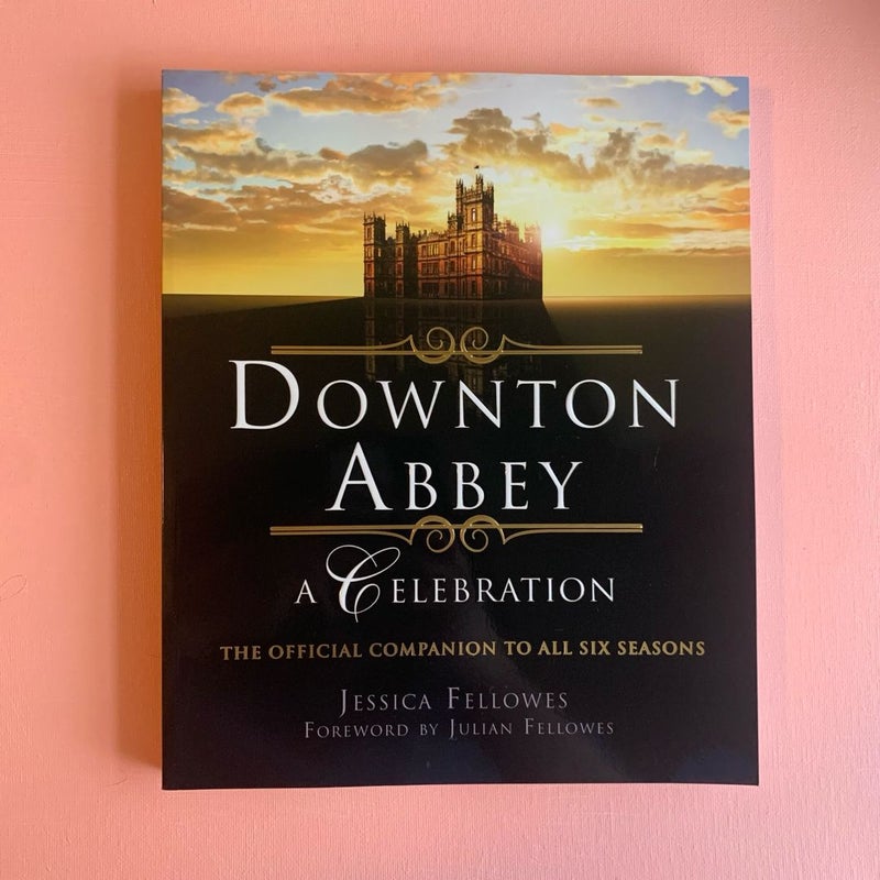 Downton Abbey - a Celebration