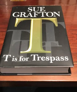 T Is for Trespass * 1st ed./1st