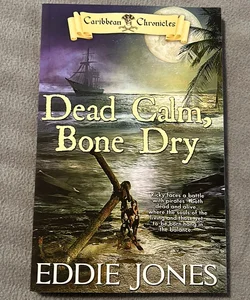 Dead Calm, Bone Dry