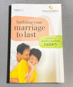 Building Your Marriage To Last