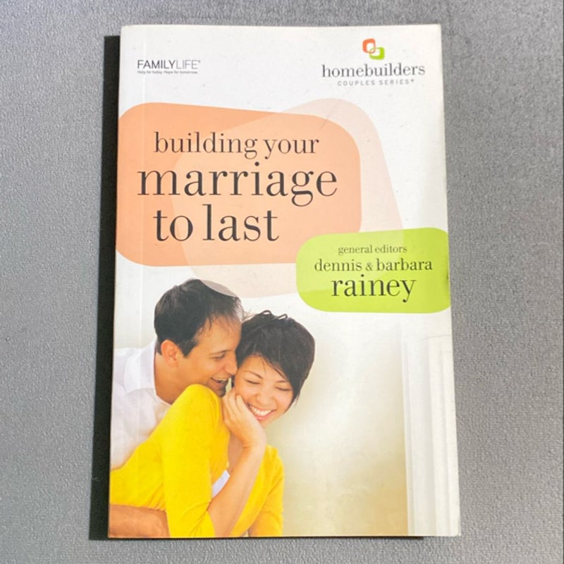 Building Your Marriage To Last