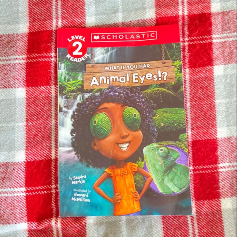 What If You Had Animal Eyes!? (Scholastic Reader, Level 2)