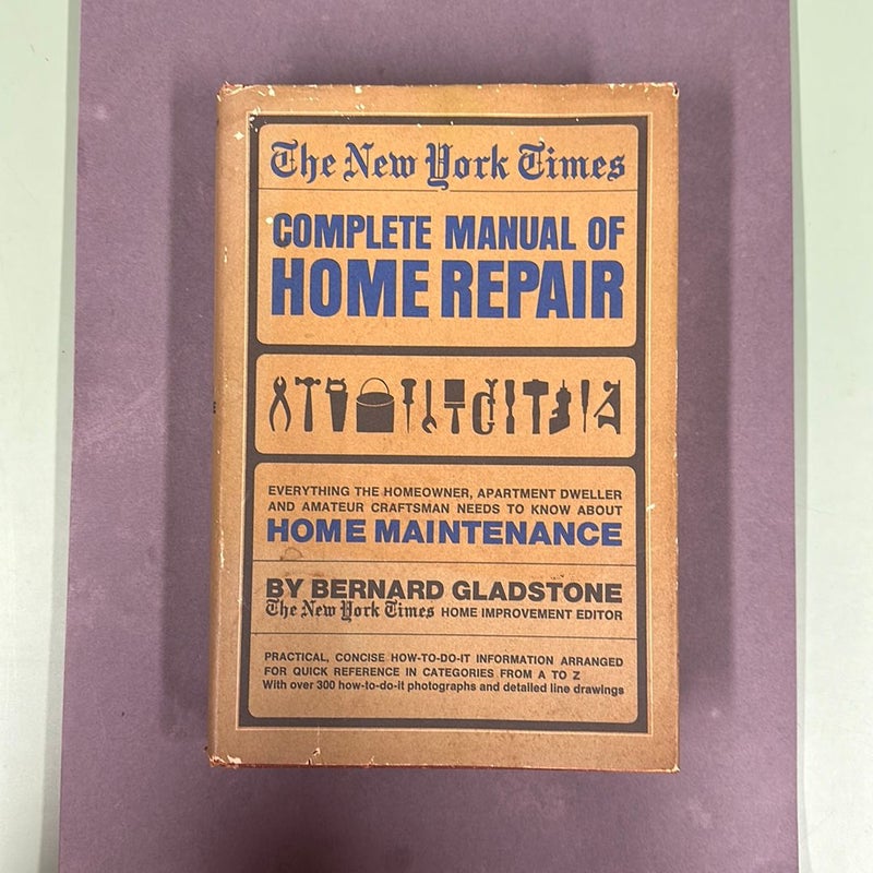 The New York Times: Complete Manual of Home Repair